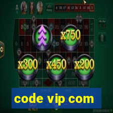 code vip com