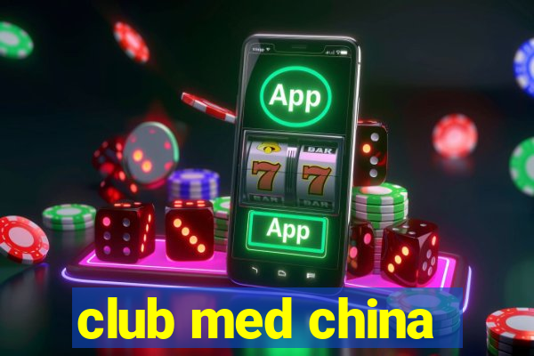 club med china