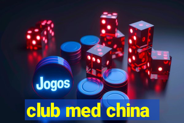 club med china