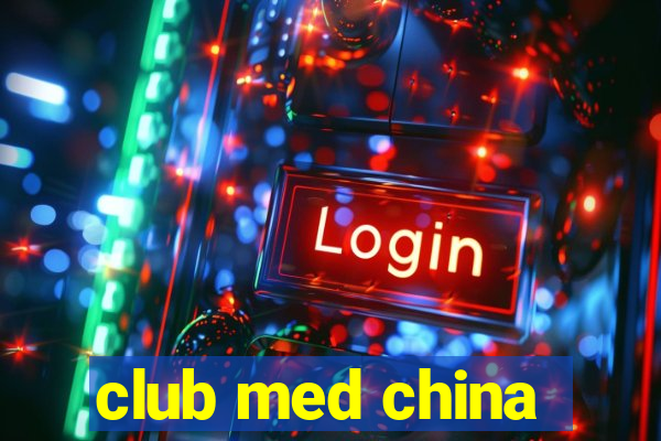 club med china