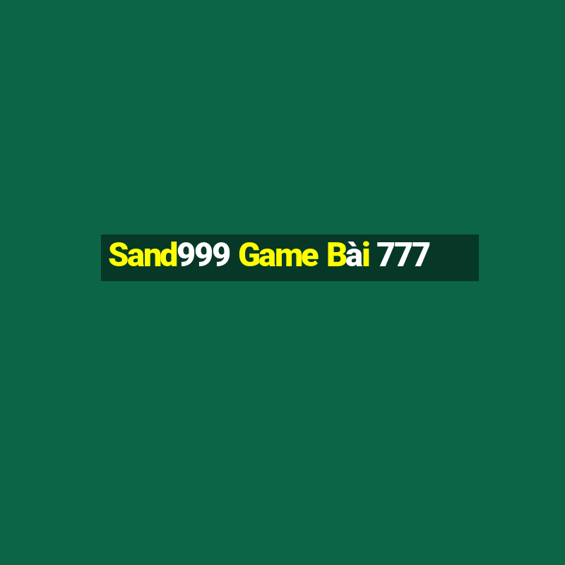 Sand999 Game Bài 777