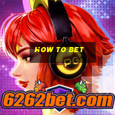 how to bet