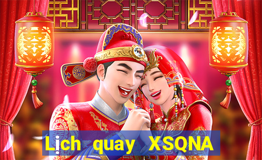 Lịch quay XSQNA ngày 1