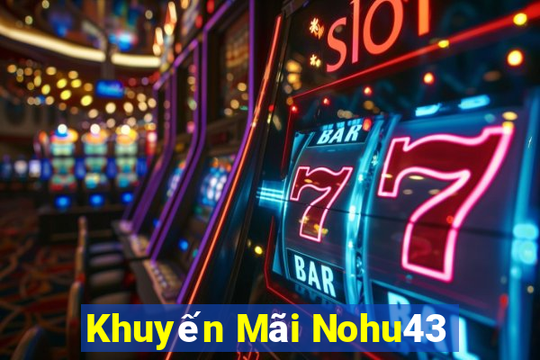 Khuyến Mãi Nohu43