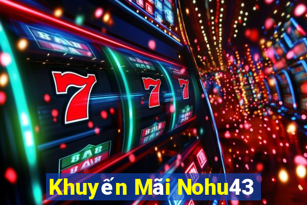 Khuyến Mãi Nohu43