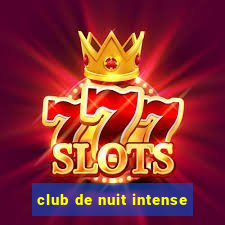 club de nuit intense