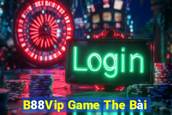 B88Vip Game The Bài