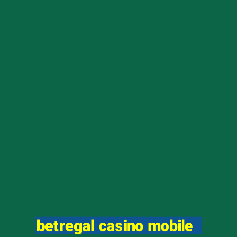 betregal casino mobile