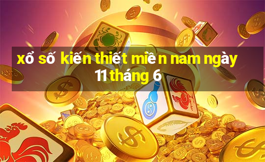 xổ số kiến thiết miền nam ngày 11 tháng 6