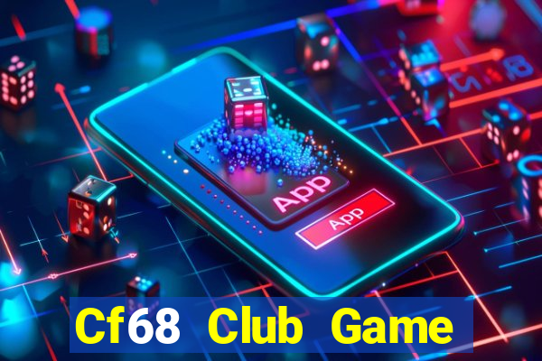 Cf68 Club Game Bài Nhất Vip