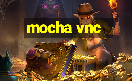 mocha vnc