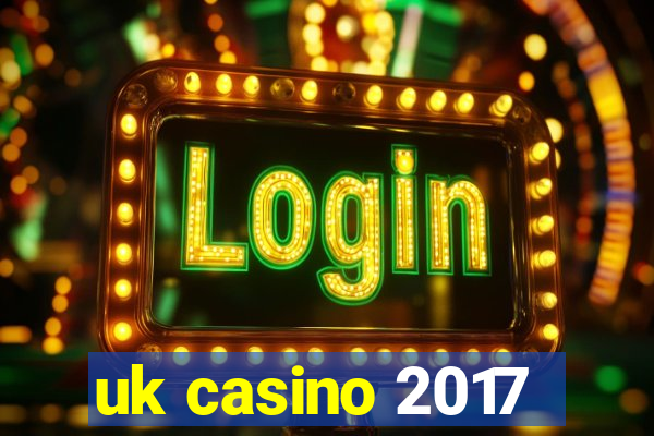 uk casino 2017