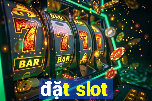 đặt slot