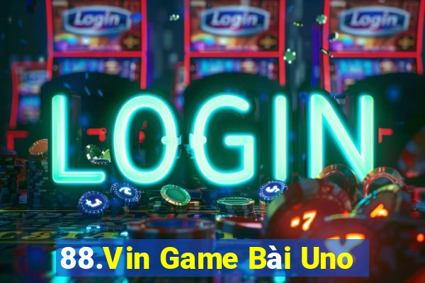 88.Vin Game Bài Uno