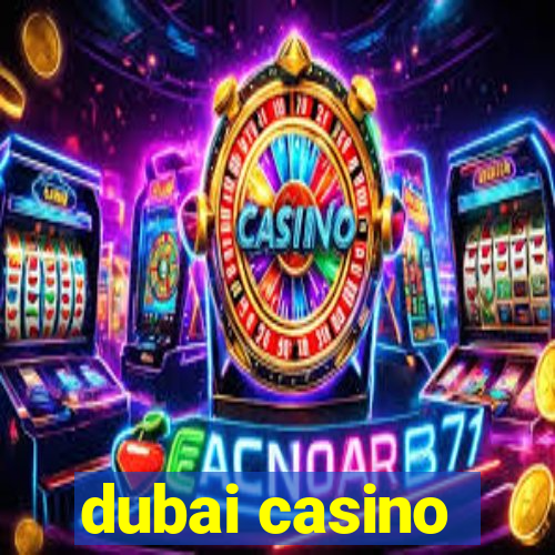 dubai casino