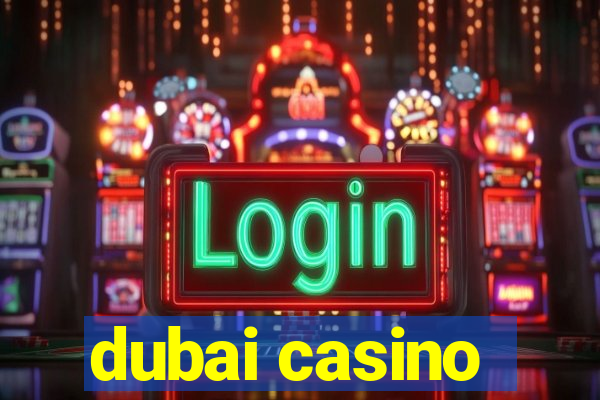 dubai casino