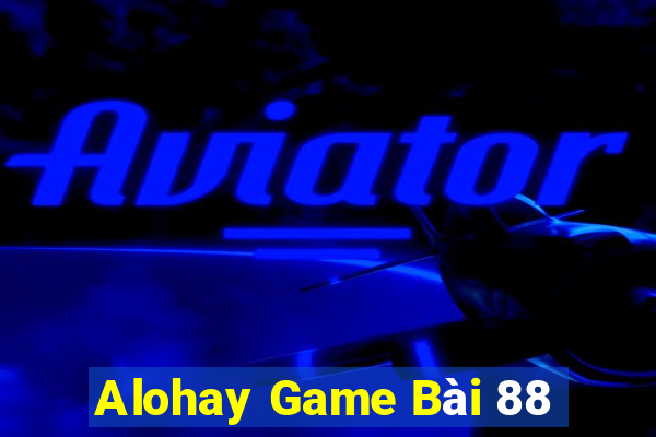 Alohay Game Bài 88