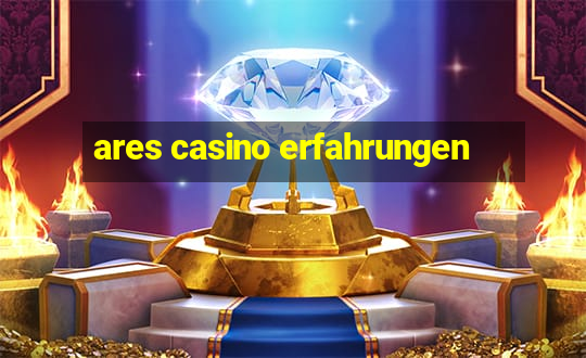 ares casino erfahrungen