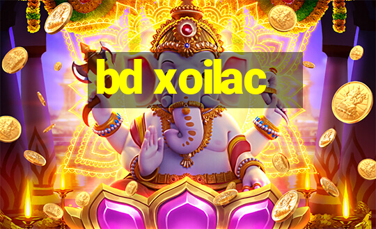 bd xoilac