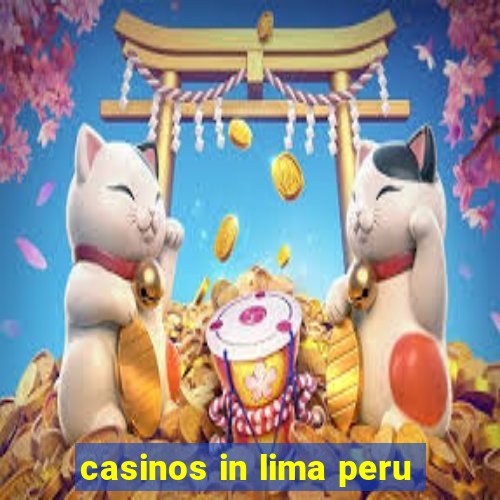 casinos in lima peru