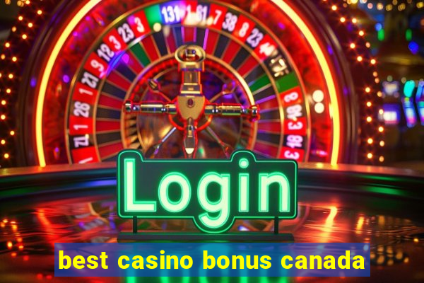 best casino bonus canada