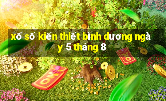 xổ số kiến thiết bình dương ngày 5 tháng 8