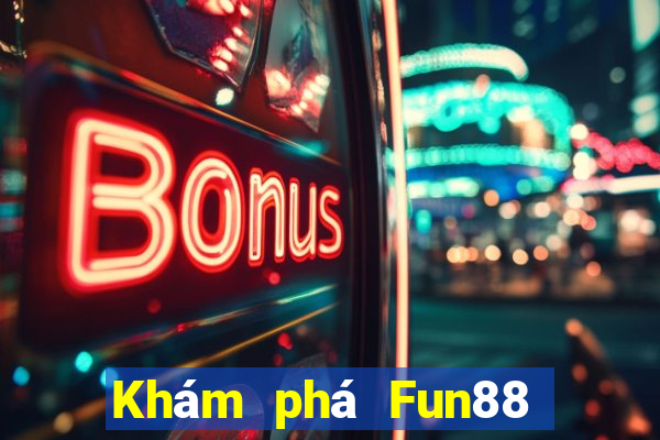 Khám phá Fun88 188 thưởng