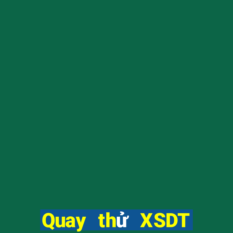 Quay thử XSDT ngày thứ sáu