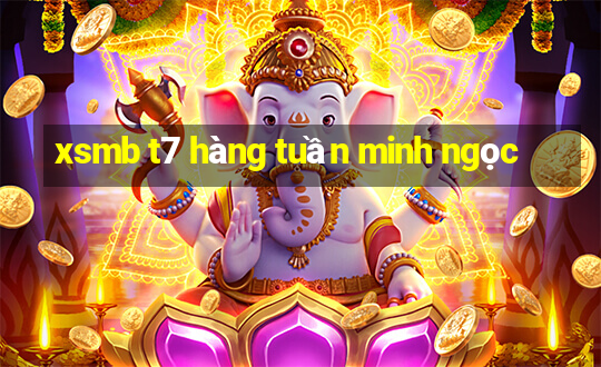 xsmb t7 hàng tuần minh ngọc