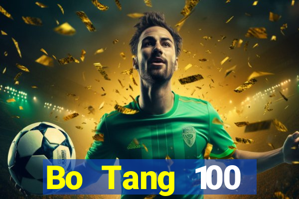 Bo Tang 100 triệu mở tài khoản