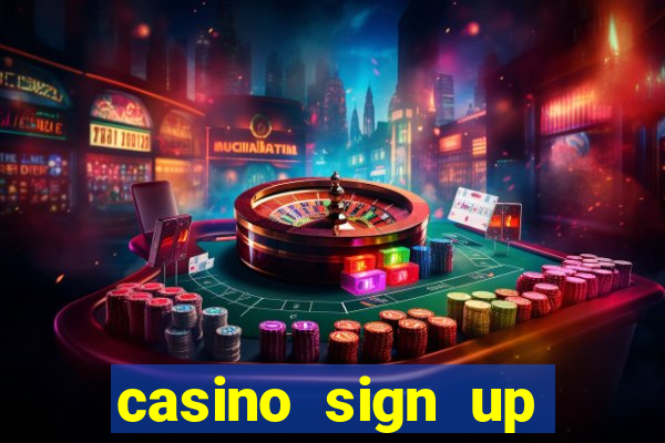 casino sign up bonus no deposit