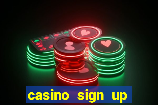 casino sign up bonus no deposit