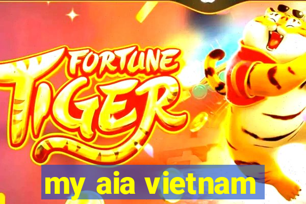 my aia vietnam