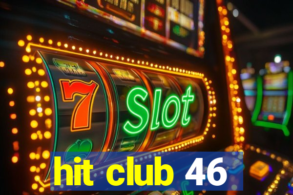 hit club 46