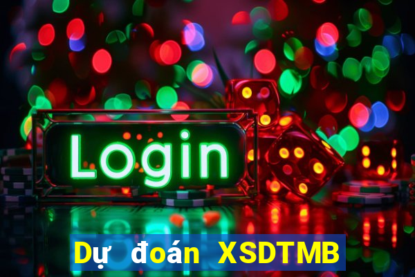 Dự đoán XSDTMB ngày 2