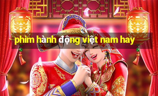 phim hành động việt nam hay