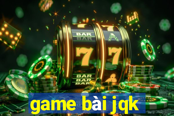 game bài jqk