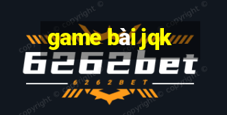 game bài jqk