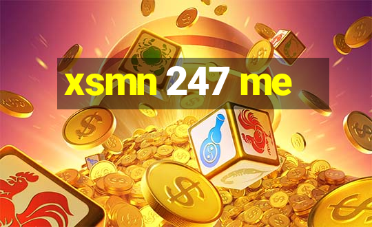 xsmn 247 me