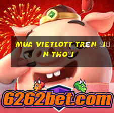 mua vietlott trên điện thoại