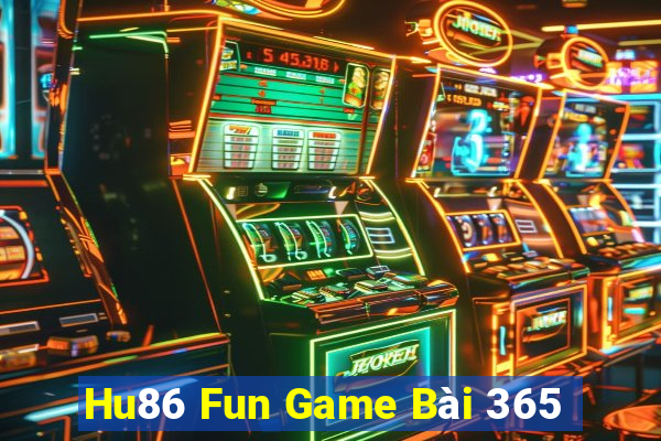 Hu86 Fun Game Bài 365