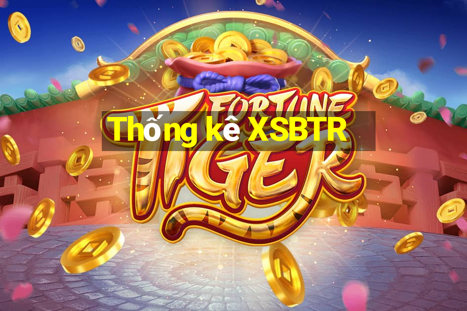 Thống kê XSBTR