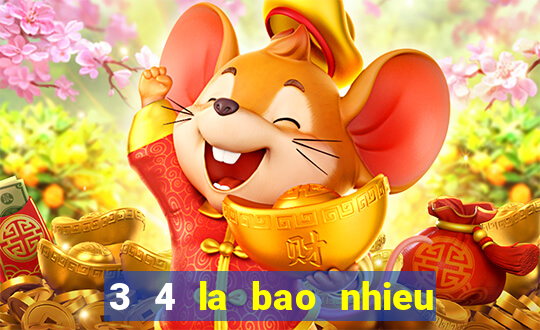 3 4 la bao nhieu trai banh