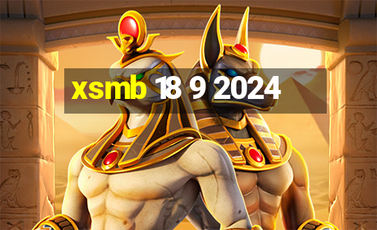 xsmb 18 9 2024