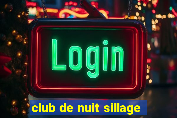 club de nuit sillage