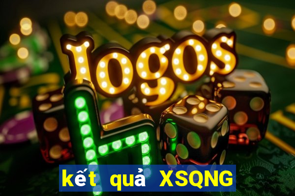 kết quả XSQNG ngày 28