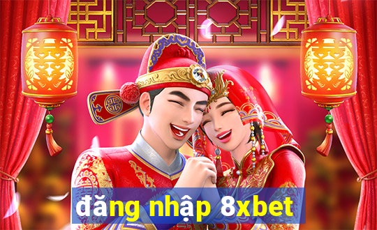 đăng nhập 8xbet