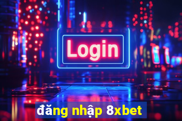 đăng nhập 8xbet