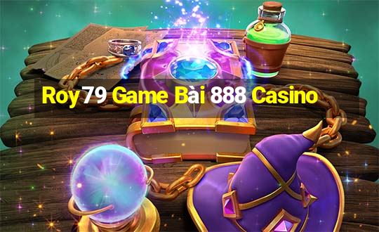 Roy79 Game Bài 888 Casino