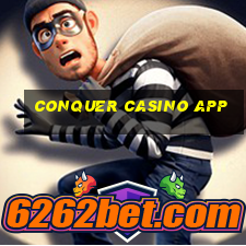 conquer casino app